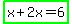highlight_green%28x%2B2x=6%29