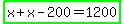 highlight_green%28x%2Bx-200=1200%29