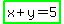 highlight_green%28x%2By=5%29