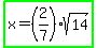 highlight_green%28x=%282%2F7%29sqrt%2814%29%29