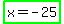 highlight_green%28x=-25%29