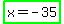 highlight_green%28x=-35%29