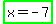highlight_green%28x=-7%29