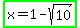 highlight_green%28x=1-sqrt%2810%29%29