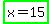 highlight_green%28x=15%29