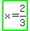 highlight_green%28x=2%2F3%29