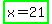 highlight_green%28x=21%29