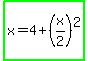 highlight_green%28x=4%2B%28x%2F2%29%5E2%29