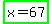highlight_green%28x=67%29