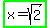 highlight_green%28x=sqrt%282%29%29