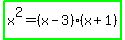 highlight_green%28x%5E2=%28x-3%29%28x%2B1%29%29