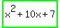 highlight_green%28x%5E2+%2B+10x+%2B+7%29