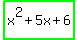 highlight_green%28x%5E2+%2B+5x+%2B+6%29