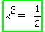 highlight_green%28x%5E2+=+-1%2F2%29