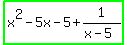 highlight_green%28x%5E2+-+5x+-+5+%2B+1%2F%28x+-+5%29%29