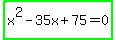 highlight_green%28x%5E2-35x%2B75=0%29