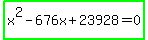 highlight_green%28x%5E2-676x%2B23928=0%29