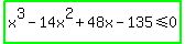 highlight_green%28x%5E3-14x%5E2%2B48x-135%3C=0%29
