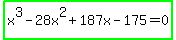 highlight_green%28x%5E3-28x%5E2%2B187x-175=0%29