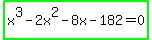 highlight_green%28x%5E3-2x%5E2-8x-182=0%29