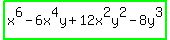 highlight_green%28x%5E6+-+6x%5E4y+%2B+12x%5E2y%5E2+-+8y%5E3%29