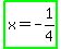 highlight_green%28x+=+-+1%2F4%29