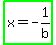 highlight_green%28x+=+-+1%2Fb%29