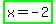 highlight_green%28x+=+-+2%29