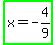highlight_green%28x+=+-+4%2F9%29