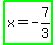 highlight_green%28x+=+-+7%2F3%29
