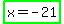 highlight_green%28x+=+-21%29