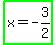 highlight_green%28x+=+-3%2F2%29
