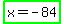 highlight_green%28x+=+-84%29