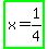 highlight_green%28x+=+1%2F4%29