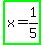 highlight_green%28x+=+1%2F5%29