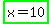 highlight_green%28x+=+10%29