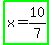 highlight_green%28x+=+10%2F7%29