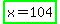 highlight_green%28x+=+104%29