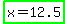 highlight_green%28x+=+12.5%29