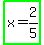 highlight_green%28x+=+2%2F5%29