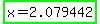 highlight_green%28x+=+2.079442%29