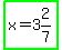 highlight_green%28x+=+3%262%2F7%29