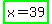 highlight_green%28x+=+39%29