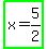 highlight_green%28x+=+5%2F2%29