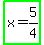 highlight_green%28x+=+5%2F4%29
