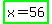 highlight_green%28x+=+56%29