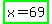 highlight_green%28x+=+69%29