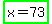highlight_green%28x+=+73%29