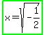 highlight_green%28x+=+sqrt%28-1%2F2%29%29