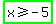 highlight_green%28x+%3E=+-+5%29